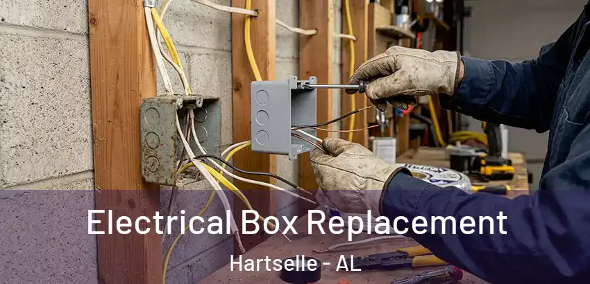 Electrical Box Replacement Hartselle - AL