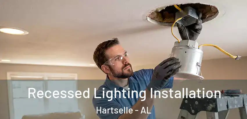  Recessed Lighting Installation Hartselle - AL